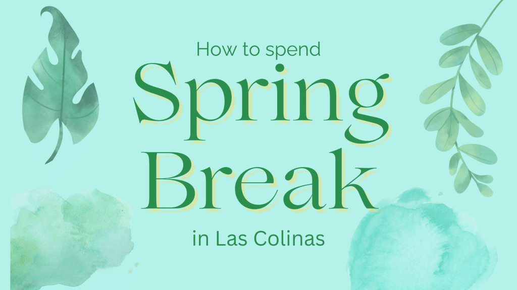 How to spend Spring Break in Las Colinas